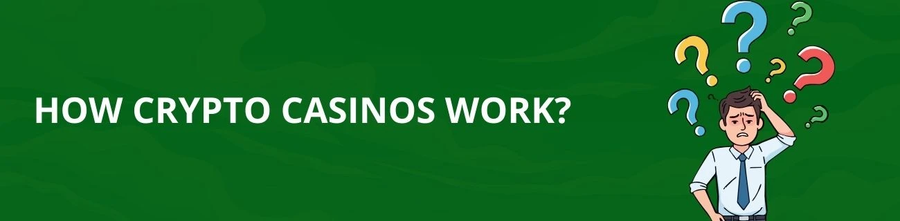 How do crypto casinos work?